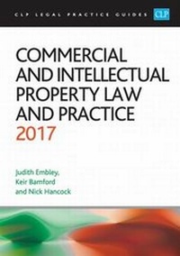 Enlarge image Cover: Commercial and Intellectual Property Law and Practice 2017 - College of Law Publishing