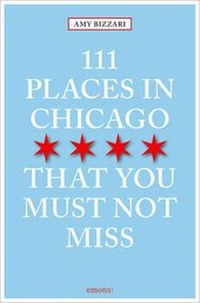 Abbildung von: 111 Places in Chicago That You Must Not Miss - Emons Verlag