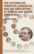 Cover: Ten Lectures on Cognitive Linguistics and the Unification of Spoken and Signed Languages - Brill