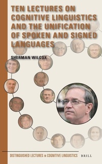 Enlarge image Cover: Ten Lectures on Cognitive Linguistics and the Unification of Spoken and Signed Languages - Brill