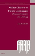 Cover: Walter Chatton on Future Contingents - Brill