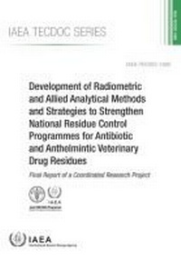 Abbildung von: Development of Radiometric and Allied Analytical Methods and Strategies to Strengthen National Residue Control Programmes for Antibiotic and Anthelmintic Veterinary Drug Residues - IAEA