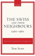 Cover: The Swiss and their Neighbours, 1460-1560 - Oxford University Press