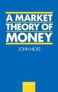 Cover: A Market Theory of Money - Oxford University Press