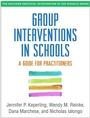 Cover: Group Interventions in Schools - The Guilford Press