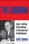 Cover: The Chairman: John J McCloy & The Making of the American Establishment - Simon + Schuster LLC