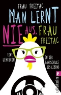 Cover: Man lernt nie aus, Frau Freitag! - Ullstein