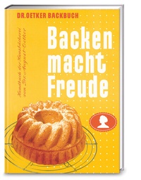 Abbildung von: Backen macht Freude - Reprint 1952 - Dr. Oetker - ein Verlag der Edel Verlagsgruppe