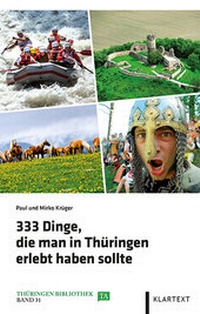 Abbildung von: 333 Dinge, die man in Thüringen erlebt haben sollte - Klartext