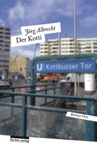 Enlarge image Cover: Der Kotti - bebra verlag