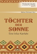 Cover: T&ouml;chter der Sonne. Eine Inka-Kantate - Igel