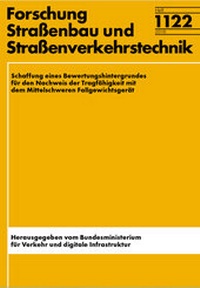 Abbildung von: Schaffung eines Bewertungshintergrundes für den Nachweis der Tragfähigkeit mit dem Mittelschweren Fallgewichtsgerät - Fachverlag NW in Carl Ed. Schünemann KG