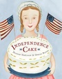 Cover: Independence Cake - Schwartz & Wade