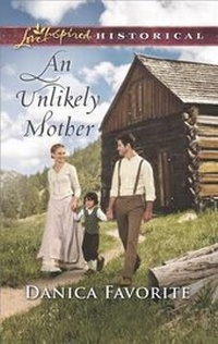 Enlarge image Cover: An Unlikely Mother - Love Inspired Historical