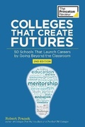 Cover: Colleges That Create Futures, 2nd Edition - Princeton Review Publishing Corporation