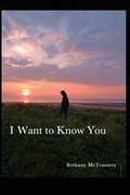 Cover: I Want to Know You - Genz Publishing