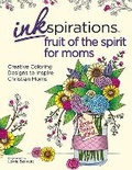 Cover: Inkspirations Fruit of the Spirit for Moms - Health Communications