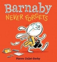Enlarge image Cover: Barnaby Never Forgets - Candlewick Press,U.S.