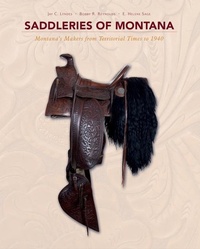 Abbildung von: Saddleries of Montana - Schiffer Publishing Ltd