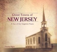 Abbildung von: Ghost Towns of New Jersey - Schiffer Publishing Ltd