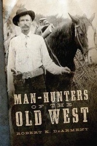 Abbildung von: Man-Hunters of the Old West - University of Oklahoma Press