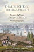 Cover: Diminishing the Bill of Rights - University of Oklahoma Press