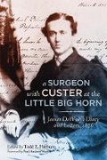 Cover: A Surgeon with Custer at the Little Big Horn - University of Oklahoma Press