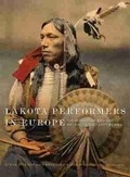 Cover: Lakota Performers in Europe - University of Oklahoma Press
