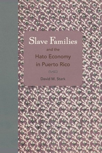 Abbildung von: Slave Families and the Hato Economy in Puerto Rico - University Press of Florida