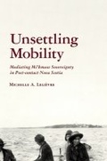 Cover: Unsettling Mobility - University of Arizona Press