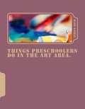 Cover: Things Preschoolers Do in the Art Area. - Essentials by Evelyn