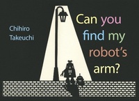 Enlarge image Cover: Can You Find My Robot's Arm? - Tundra Books