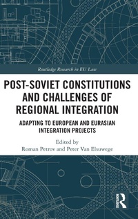 Enlarge image Cover: Post-Soviet Constitutions and Challenges of Regional Integration - Routledge