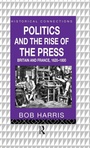 Cover: Politics and the Rise of the Press - Routledge