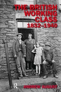 Enlarge image Cover: The British Working Class 1832-1940 - Routledge