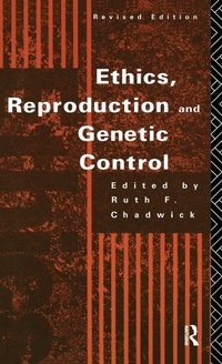 Enlarge image Cover: Ethics, Reproduction and Genetic Control - Routledge