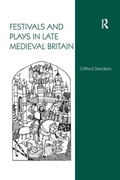 Cover: Festivals and Plays in Late Medieval Britain - Routledge