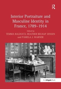 Abbildung von: Interior Portraiture and Masculine Identity in France, 1789-1914 - Routledge