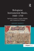 Cover: Bolognese Instrumental Music, 1660-1710 - Routledge