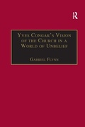 Cover: Yves Congar's Vision of the Church in a World of Unbelief - Routledge