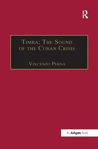 Enlarge image Cover: Timba: The Sound of the Cuban Crisis - Routledge