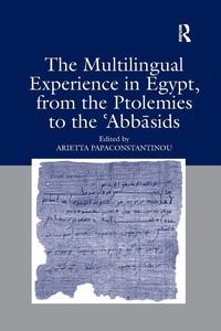 Bild vergrößern Bild: The Multilingual Experience in Egypt, from the Ptolemies to the Abbasids - Routledge