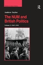 Cover: The NUM and British Politics - Routledge