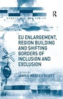 Cover: EU Enlargement, Region Building and Shifting Borders of Inclusion and Exclusion - Routledge