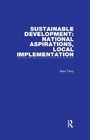 Cover: Sustainable Development: National Aspirations, Local Implementation - Routledge