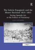 Cover: The Galerie Espagnole and the Museo Nacional 1835-1853 - Routledge