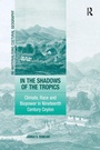 Cover: In the Shadows of the Tropics - Routledge