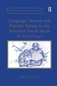 Enlarge image Cover: Language, Science and Popular Fiction in the Victorian Fin-de-Siecle - Routledge