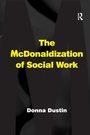 Cover: The McDonaldization of Social Work - Routledge