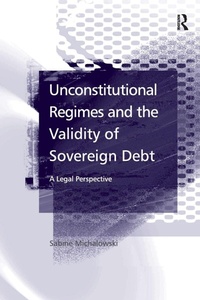 Enlarge image Cover: Unconstitutional Regimes and the Validity of Sovereign Debt - Routledge